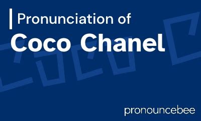 pronounce chanel coco|Coco Chanel .